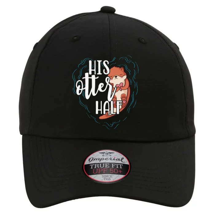 His Otter Half Pun Romantic Couple Valentine's Day The Original Performance Cap