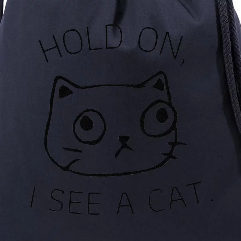 Hold On I See A Cat Funny Cat Kitten For Women Gifts Cat Mom Drawstring Bag