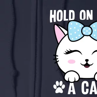 Hold On I See A Cat Funny Cat Lovers Kitten Sarcastic Saying Full Zip Hoodie