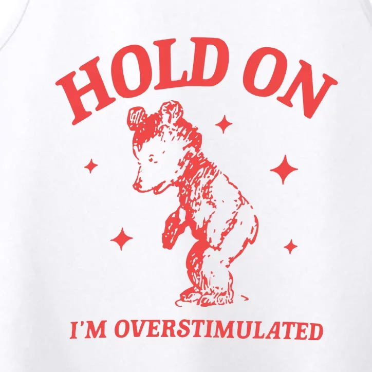 Hold On Im Overstimulated Heavy Blend Performance Tank