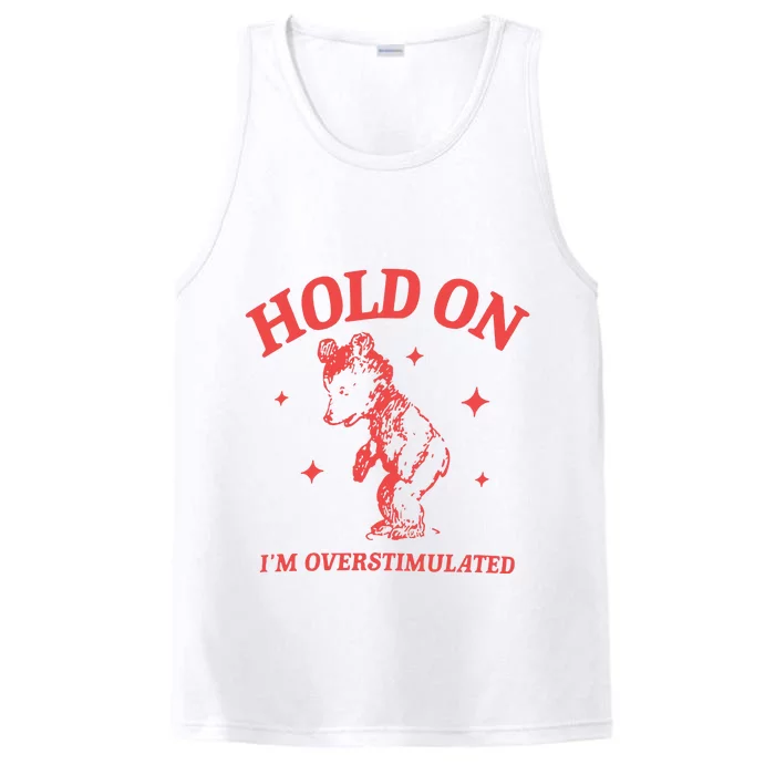 Hold On Im Overstimulated Heavy Blend Performance Tank