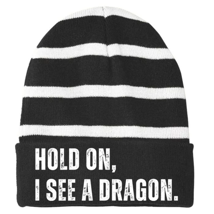 Hold On I See A Dragon Striped Beanie with Solid Band