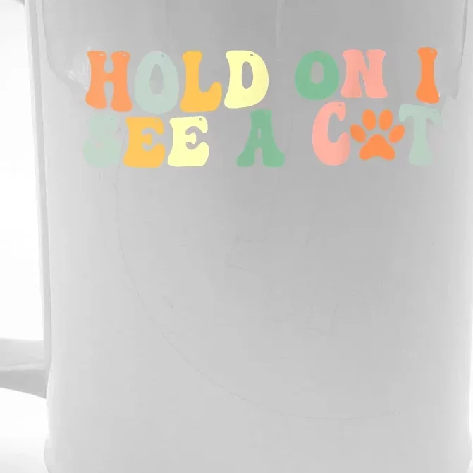 Hold On I See A Cat Funny Cat Lovers Sayings Valentines Day Front & Back Beer Stein