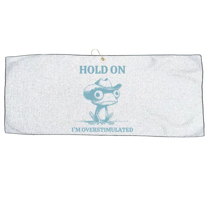 Hold On Im Overstimulated Frog Large Microfiber Waffle Golf Towel