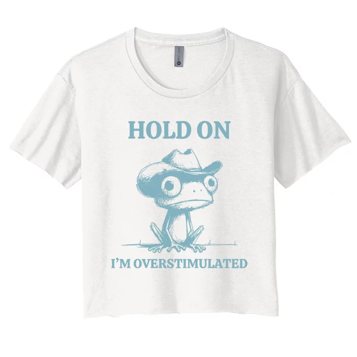 Hold On Im Overstimulated Frog Women's Crop Top Tee