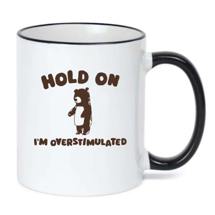 Hold On IM Overstimulated Black Color Changing Mug