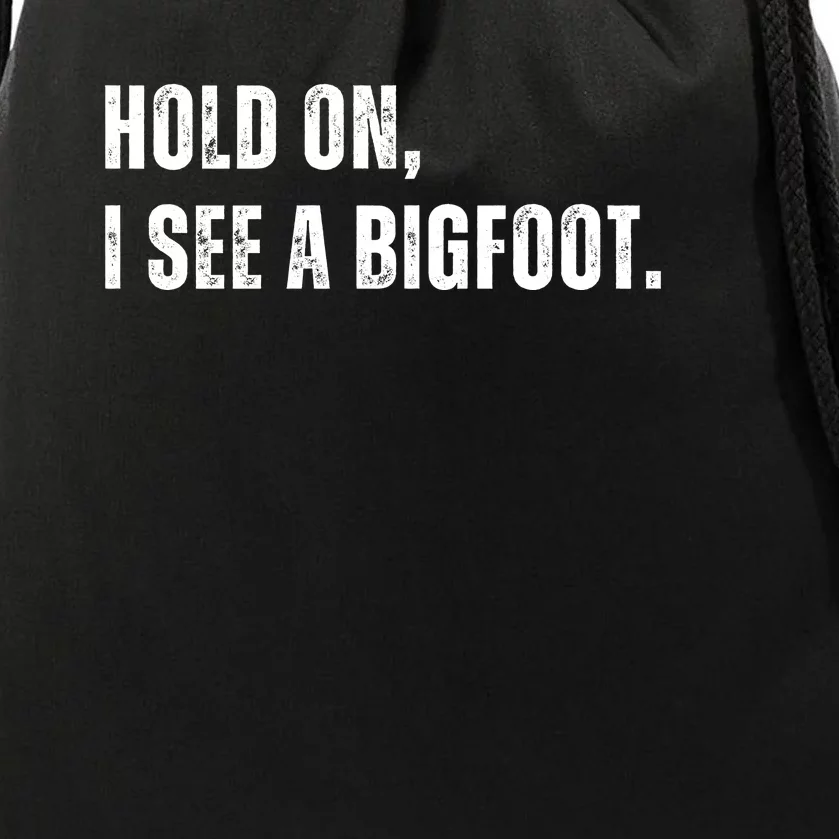 Hold On I See A Bigfoot Drawstring Bag