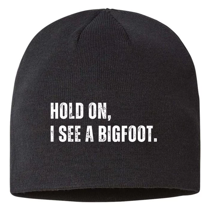 Hold On I See A Bigfoot 8 1/2in Sustainable Knit Beanie