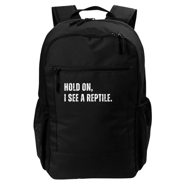 Hold On I See A Reptile Daily Commute Backpack