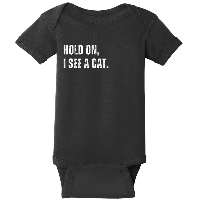 Hold On I See A Cat Baby Bodysuit