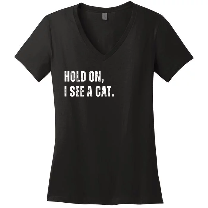 Hold On I See A Cat Women's V-Neck T-Shirt