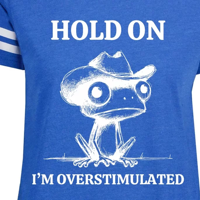 Hold On IM Overstimulated Frog Adhd And Anxiety Funny Frog Enza Ladies Jersey Football T-Shirt