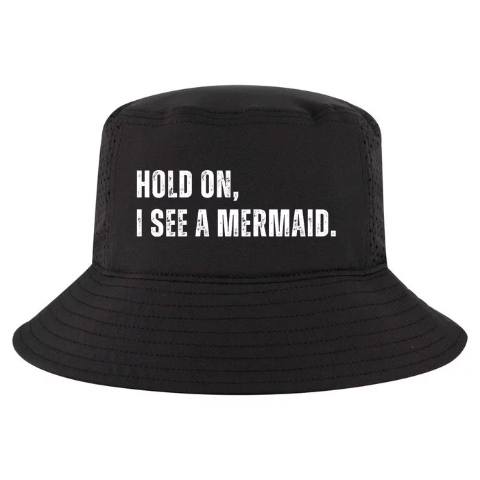 Hold On I See A Mermaid Cool Comfort Performance Bucket Hat