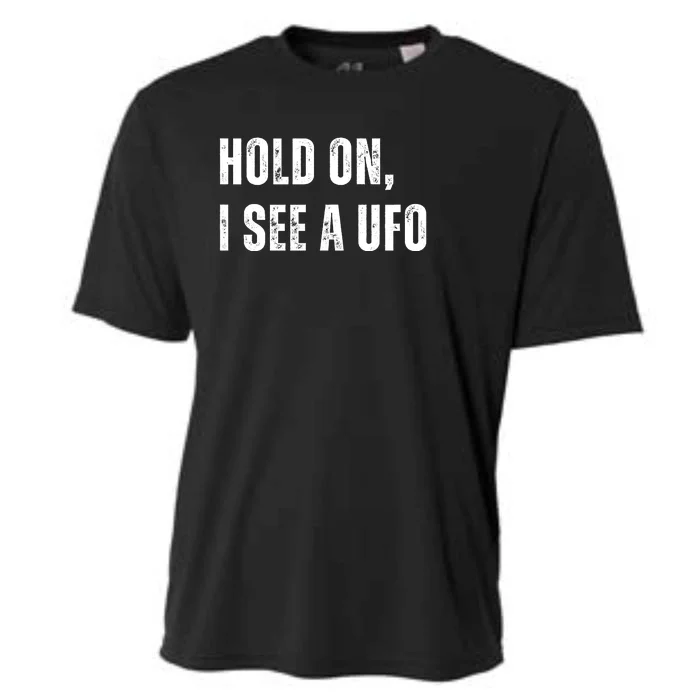 Hold On I See A Ufo Cooling Performance Crew T-Shirt