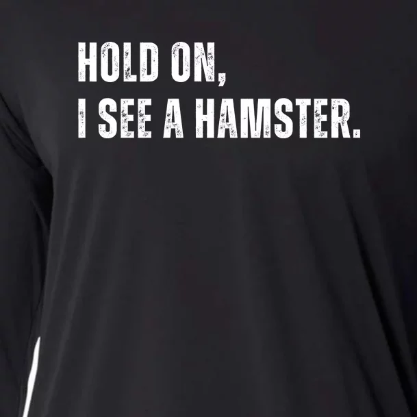 Hold On I See A Hamster Cooling Performance Long Sleeve Crew