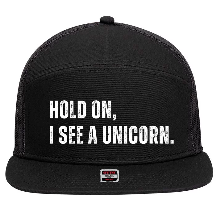 Hold On I See A Unicorn 7 Panel Mesh Trucker Snapback Hat