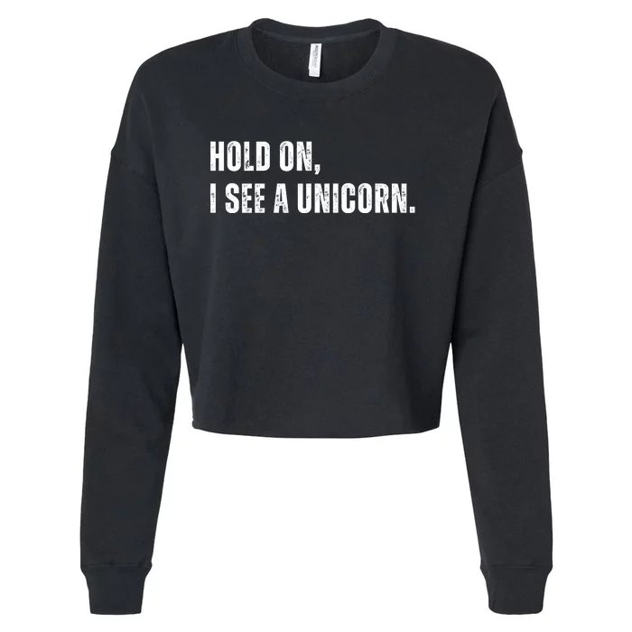 Hold On I See A Unicorn Cropped Pullover Crew