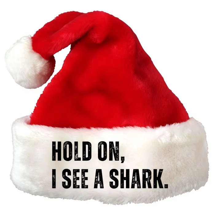 Hold On I See A Shark Premium Christmas Santa Hat