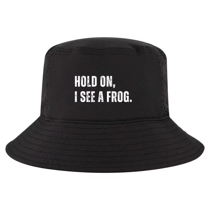 Hold On I See A Frog Cool Comfort Performance Bucket Hat