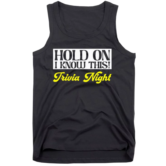 Hold On I Know This Pub Quiz Game Trivia Night Tank Top