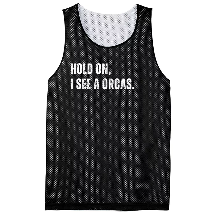 Hold On I See A Orcas Mesh Reversible Basketball Jersey Tank