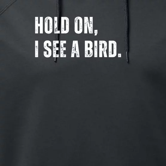 Hold On I See A Bird Performance Fleece Hoodie