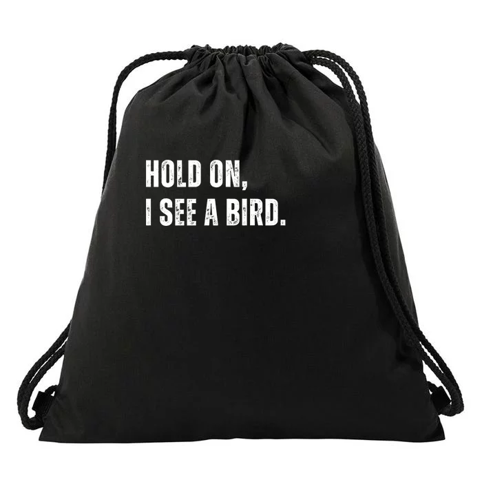 Hold On I See A Bird Drawstring Bag