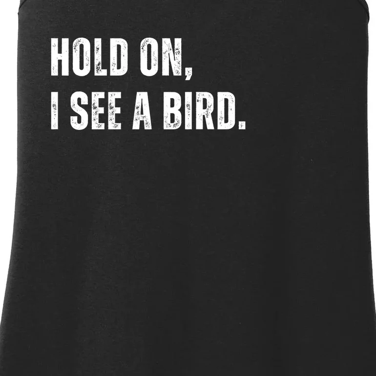 Hold On I See A Bird Ladies Essential Tank