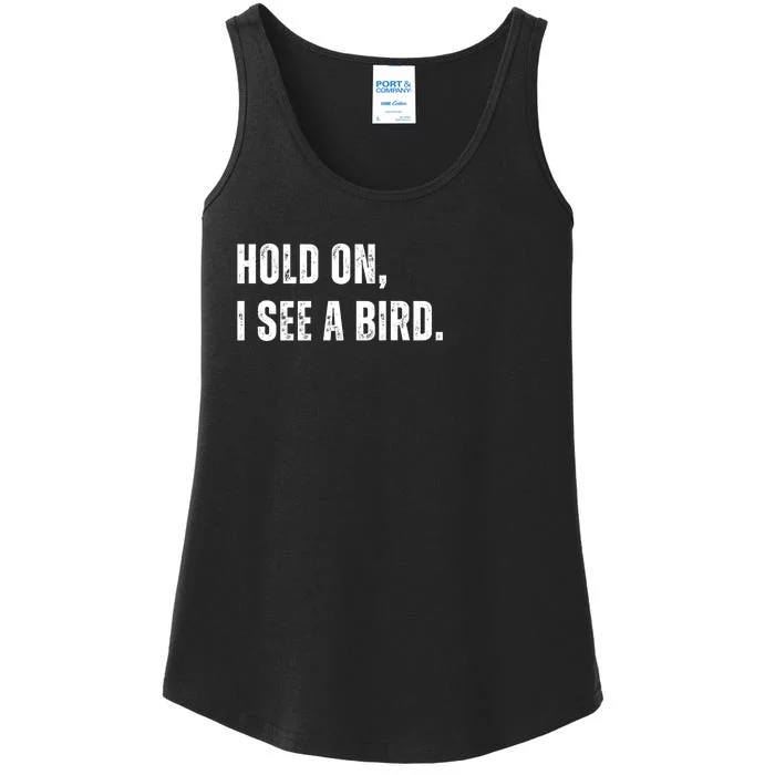 Hold On I See A Bird Ladies Essential Tank