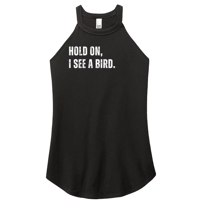 Hold On I See A Bird Women’s Perfect Tri Rocker Tank