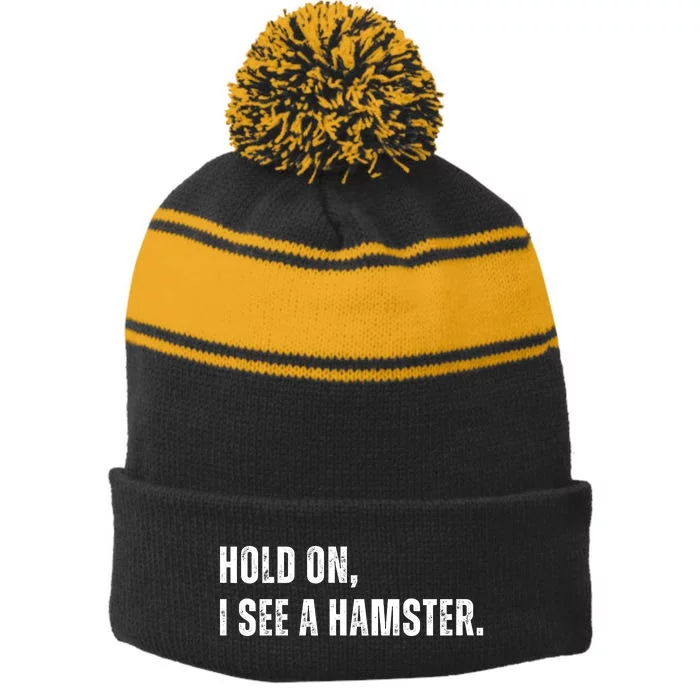 Hold On I See A Hamster Stripe Pom Pom Beanie