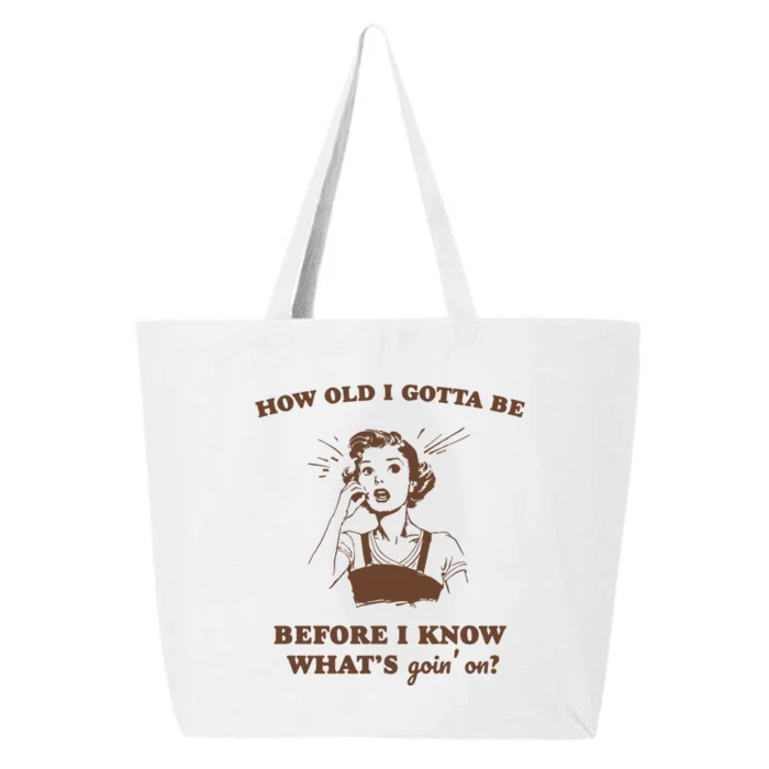 How Old I Gotta Be Retro Women Graphic 25L Jumbo Tote