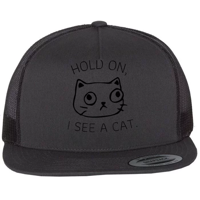 Hold On I See A Cat Funny Cat Kitten for Wo Gifts Cat Mom Flat Bill Trucker Hat