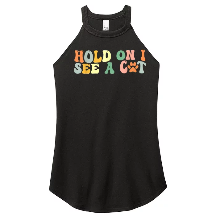 Hold On I See A Cat Funny Cat Lovers Sayings Valentines Day Women’s Perfect Tri Rocker Tank