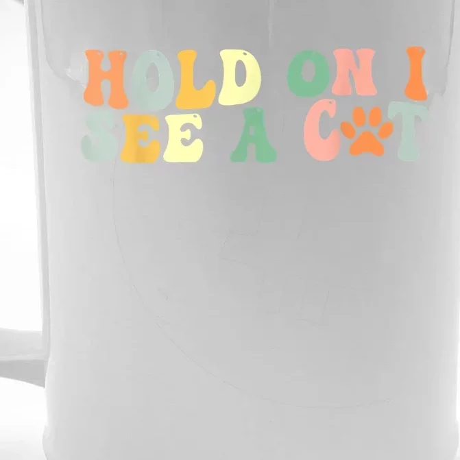 Hold On I See A Cat Funny Cat Lovers Sayings Valentines Day Front & Back Beer Stein