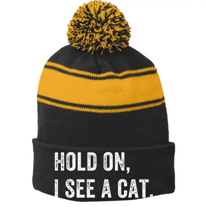 Hold On I See A Cat Funny Cat For Women Gifts Cat Mom Stripe Pom Pom Beanie