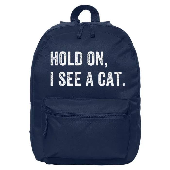 Hold On I See A Cat Funny Cat For Women Gifts Cat Mom 16 in Basic Backpack