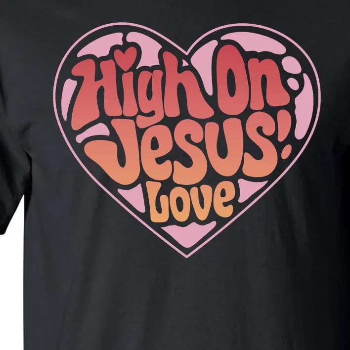 High On Jesus Love Heart Christian Tall T-Shirt