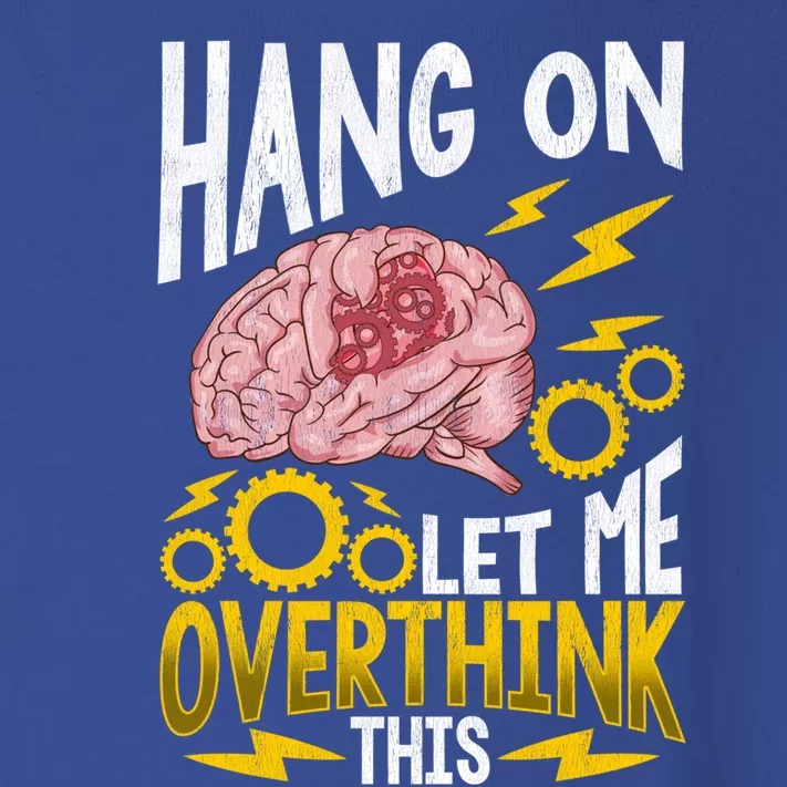 Hang On Let Me Overthink This Gift Funny Overthinking Brain Gift Toddler Long Sleeve Shirt