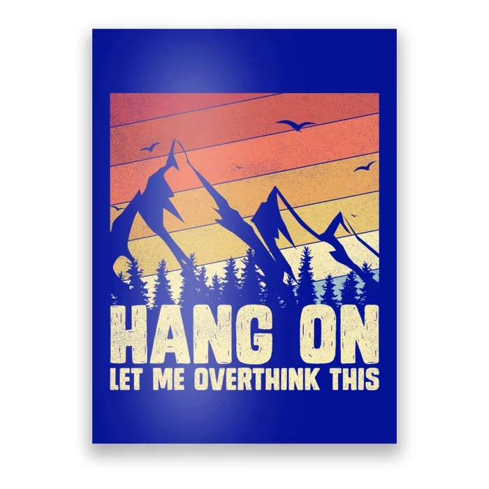 Hang On Let Me Overthink This Vintage Hold On Overthinking Gift Poster