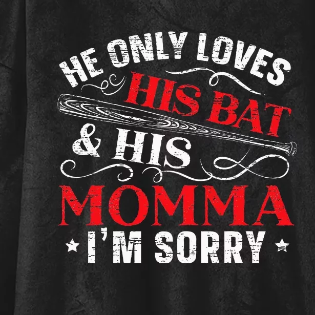 He Only Loves His Bat And His Momma I'm Sorry Mothers Day Hooded Wearable Blanket