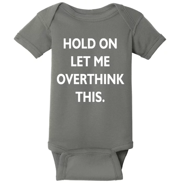 Hold On Let Me Overthink This Baby Bodysuit