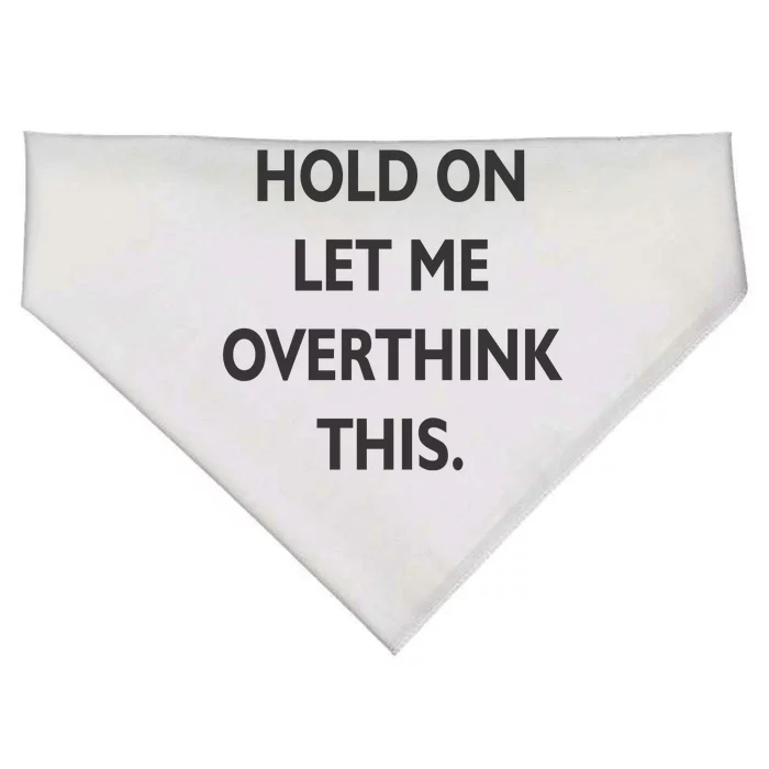 Hold On Let Me Overthink This USA-Made Doggie Bandana