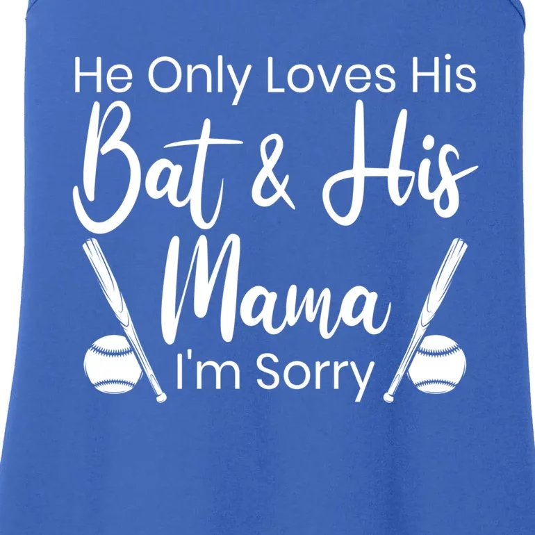 He Only Loves His Bat And His Mama I'm Sorry Mothers Day Gift Ladies Essential Tank