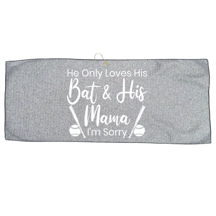 He Only Loves His Bat And His Mama I'm Sorry Mothers Day Gift Large Microfiber Waffle Golf Towel