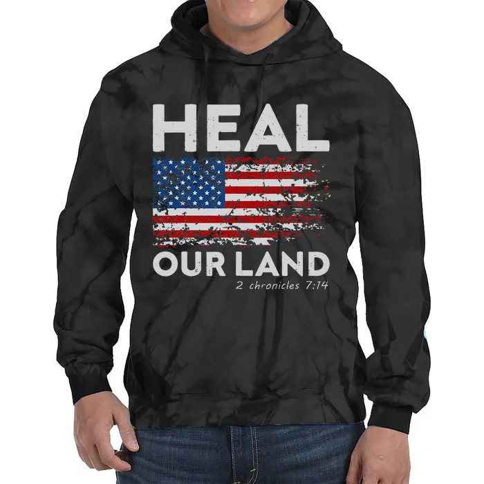 Heal Our Land Patriotic funny Christian faith Tie Dye Hoodie