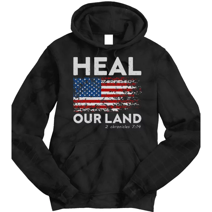 Heal Our Land Patriotic funny Christian faith Tie Dye Hoodie