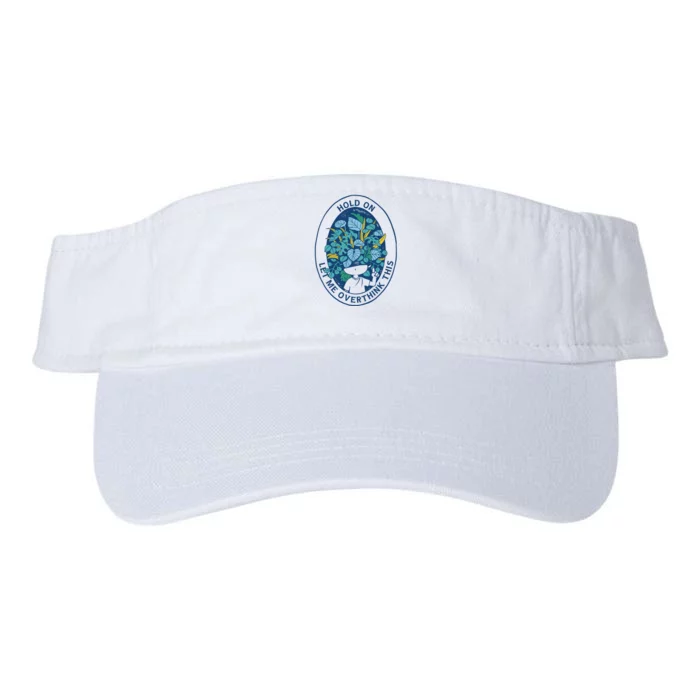 Hold On Let Me Overthink This Floral Valucap Bio-Washed Visor