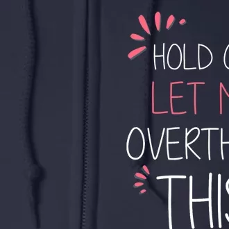 Hold on Let Me Overthink This Funny Presents Full Zip Hoodie