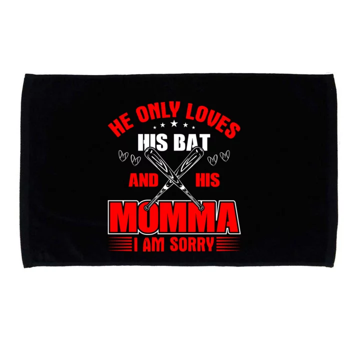 He Only Loves His Bat And His Momma I Am Sorry Funny Baseball Microfiber Hand Towel